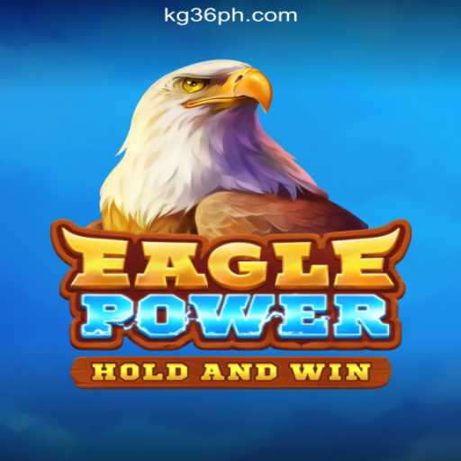 Exploring the Thrills of EaglePower: A Game by KG36.COM Online Casino Philippines