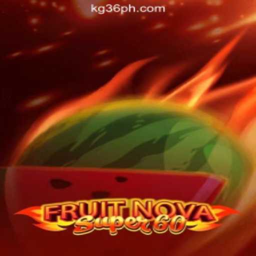 FruitNovaSuper60: An Exhilarating Addition to KG36.COM Online Casino Philippines